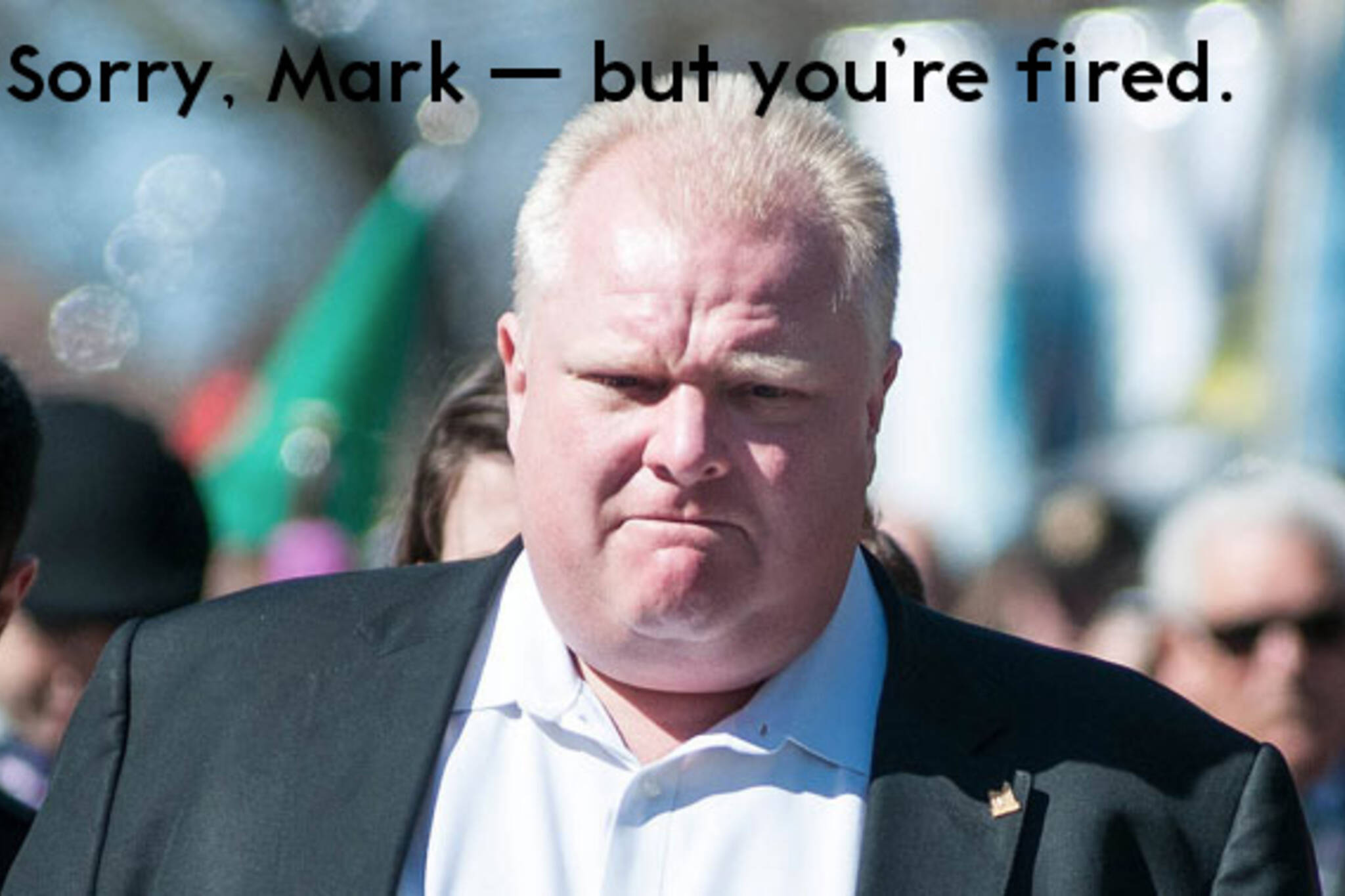 Mark Towhey Fired Rob Ford