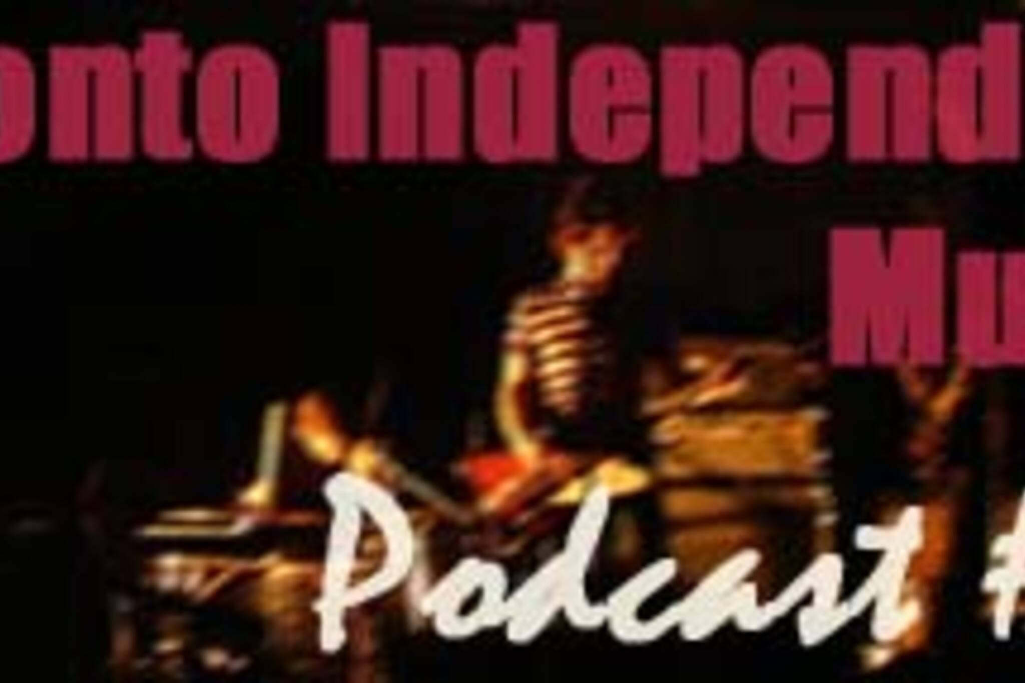 Toronto Independent Music Podcast #17