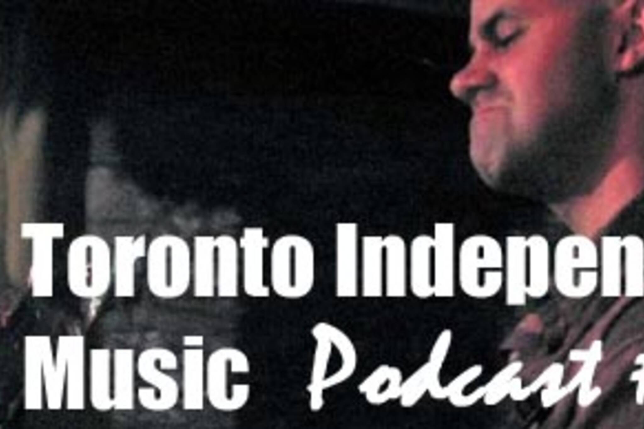 Toronto Independent Music Podcast #46