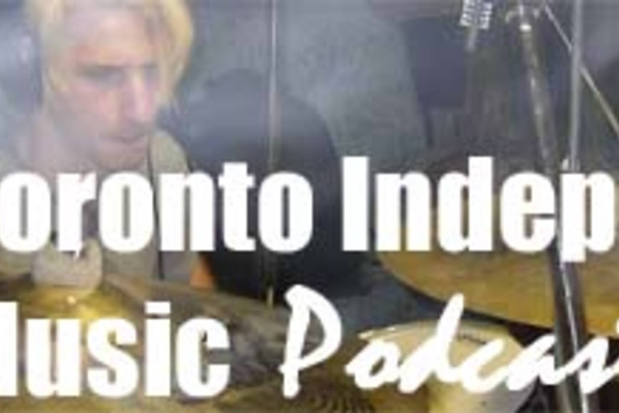 Toronto Independent Music Podcast #45