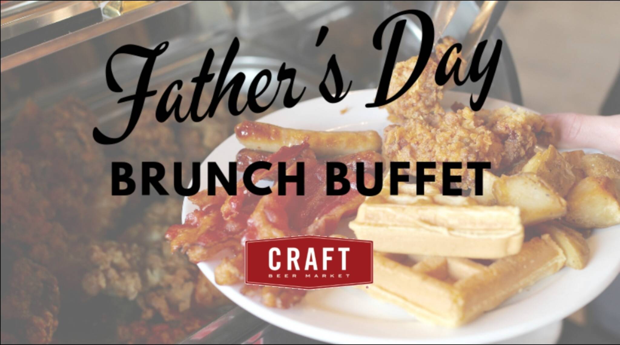 CRAFT Father's Day Brunch Buffet